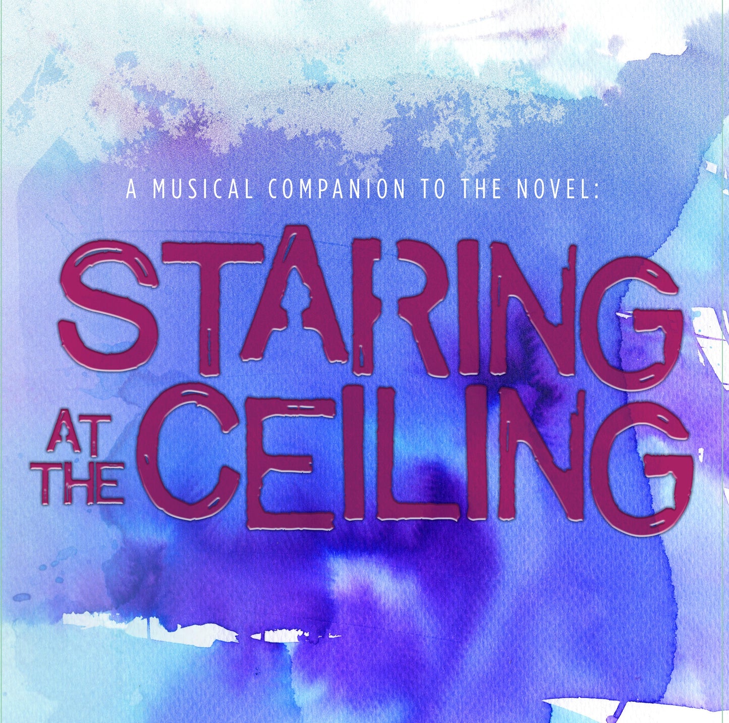 Staring at the Ceiling: A Musical Companion to the Novel